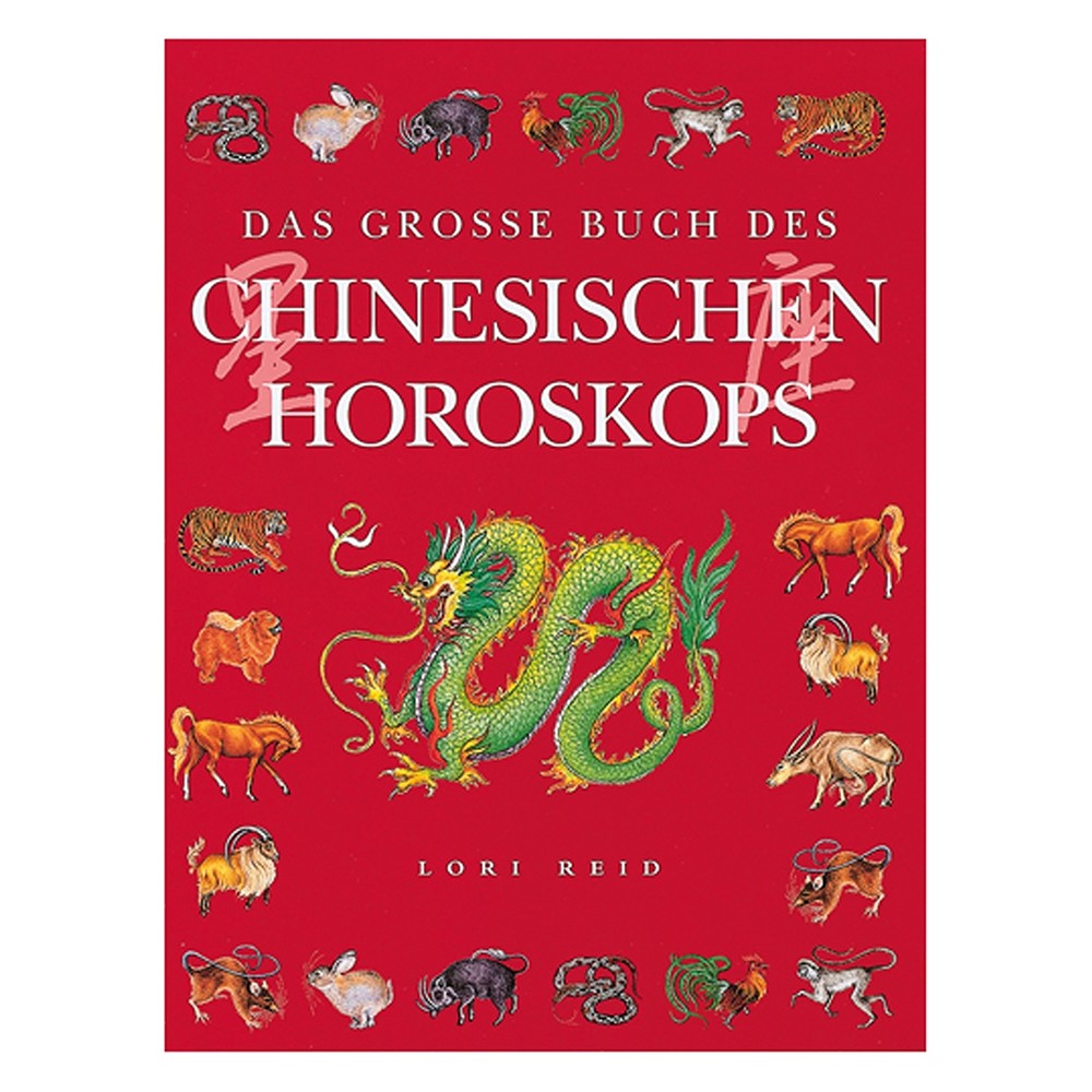 Reid, Lori:  "Das große Buch des chinesischen Horoskops" | Marco Schreier