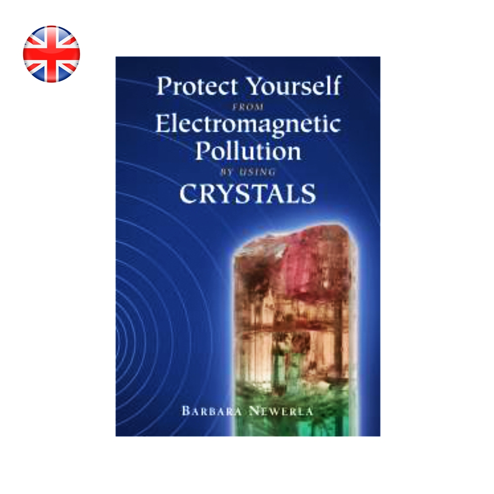 Newerla, Barbara : Protégez-vous de la pollution électromagnétique en utilisant des cristaux